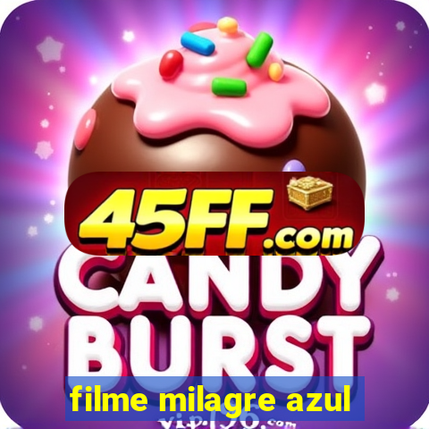 filme milagre azul